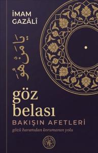 Göz Belası - Bakışın Afetleri - Gözü Haramdan Korumanın Yolu