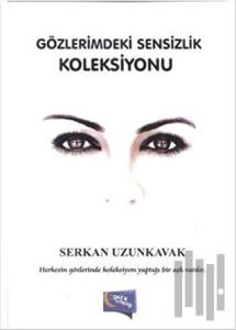 Gözlerimdeki Sensizlik Koleksiyonu