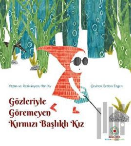 Gözleriyle Göremeyen Kırmızı Başlıklı Kız