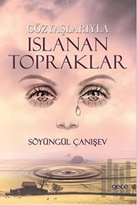Gözyaşlarıyla Islanan Topraklar