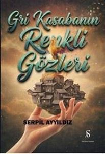 Gri Kasabanın Renkli Gözleri