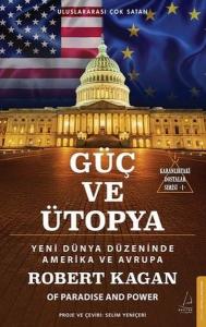 Güç ve Ütopya - Yeni Dünya Düzeninde Amerika ve Avrupa - Karanlıktaki Dosyalar Serisi 1