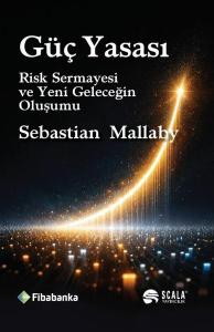 Güç Yasası: Risk Sermayesi ve Yeni Geleceğin Oluşumu