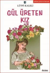 Gül Üreten Kız