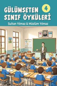 Gülümseten Sınıf Öyküleri 4