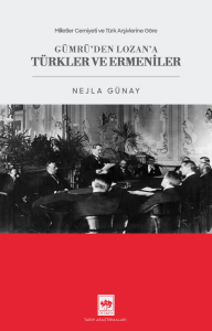 Gümrü'den Lozan'a Türkler ve Ermeniler