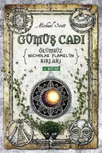 Gümüş Cadı-Ölümsüz Nicholas Flamelin Sırları 6.Kitap