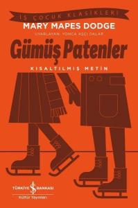 Gümüş Patenler Kısaltılmış Metin-İş Çocuk Klasikleri