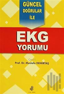 Güncel Doğrular İle EKG Yorumu