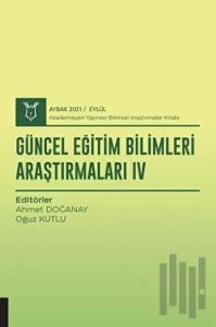 Güncel Eğitim Bilimleri Araştırmaları IV (AYBAK 2021 Eylül)