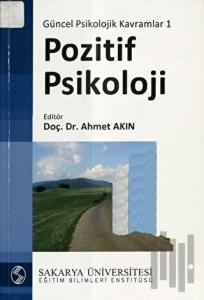 Güncel Psikolojik Kavramlar 1: Pozitif Psikoloji