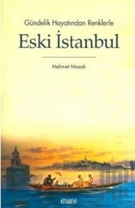 Gündelik Hayatından Renklerle Eski İstanbul