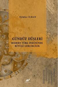 Gündüz Düşleri Modern Türk Öyküsünde Büyülü Gerçeklik
