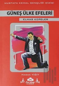 Güneş Ülke Efeleri - Mustafa Kemal Dizisi