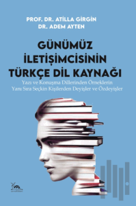 Günümüz İletişimcisinin Türkçe Dil Kaynağı