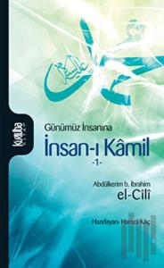 Günümüz İnsanına İnsan-ı Kamil Cilt 1