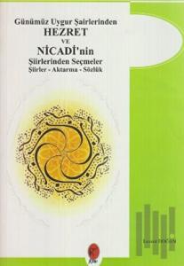Günümüz Uygur Şairlerinden Hezret ve Nicadi'nin Şiirlerinden Seçmeler