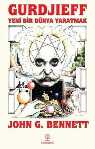 Gurdjieff: Yeni Bir Dünya Yaratmak