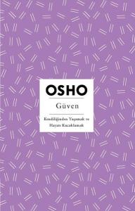 Güven - Kendiliğinden Yaşamak ve Hayatı Kucaklamak