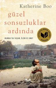 Güzel Sonsuzluklar Ardında - Mumbai'da Yaşam, Ölüm ve Umut