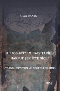 H.1036 - 1037 M.1627 Tarihli Harput Şer'iyye Sicili - Transkripsiyon ve Değerlendirme