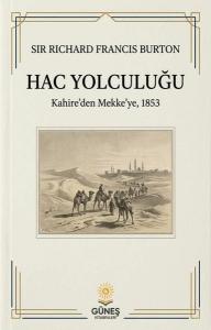 Hac Yolculuğu - Kahire'den Mekke'ye 1853