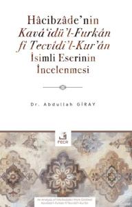 Hacibzade'nin Kavai'dü'l - Furkan fi Tecvidi'l - Kur'an İsimli Eserinin İncelenmesi