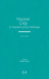 Haçlılar Çağı - 11. Yüzyıldan 1517’ye Yakındoğu