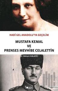Hadi Gel Anadolu'ya Geçelim - Mustafa Kemal ve Prenses Mevhibe Celalettin