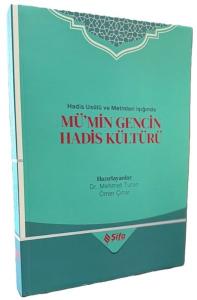 Hadis Usulü ve Metinleri Işığında Mü'min Gencin Hadis Kültürü