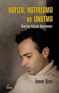 Hafıza Hatırlama ve Unutma Üzerine Kişisel Denemeler