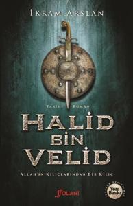 Haild Bin Velid - Allah'ın Kılıçlarından Bir Kılıç