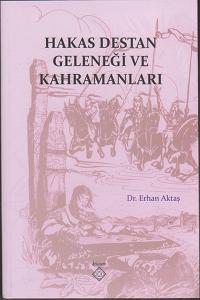 Hakas Destan Geleneği ve Kahramanları
