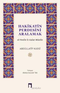 Hakikatin Perdesini Aralamak - el-Vesile li-Galat Müzile