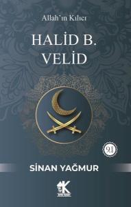 Halid B. Velid: Allah'ın Kılıcı