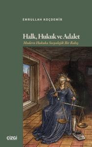Halk, Hukuk ve Adalet - Modern Hukuka Sosyolojik Bir Bakış