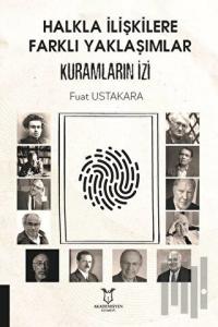 Halkla İlişkilere Farklı Yaklaşımlar Kuramların İzi