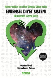 Hamur'abiden Iron Man Olmaya Giden Yolda Evrensel Diyet Sistemi - Hücrelerden Evrene Bakış