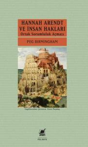 Hannah Arendt ve İnsan Hakları: Ortak Sorumluluk Açmazı