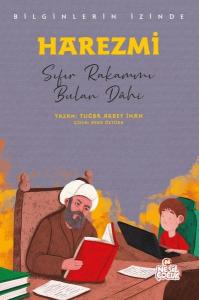 Harezmi: Sıfır Rakamını Bulan Dahi - Bilginlerin İzinde