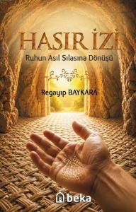 Hasır İzi - Ruhun Asıl Sılasına Dönüşü