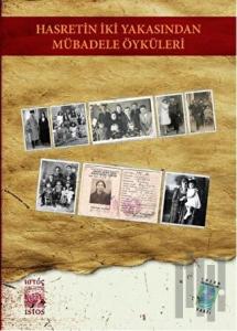 Hasretin İki Yakasından Mübadele Öyküleri