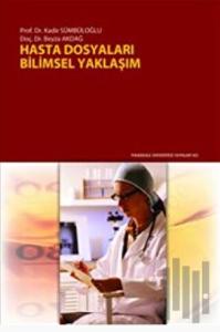 Hasta Dosyaları: Bilimsel Yaklaşım