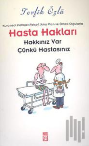 Hasta Hakları Hakkınız Var Çünkü Hastasınız
