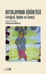 Hatırlamanın Görüntüsü: Fotoğraf Bellek ve Temsil