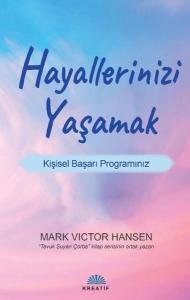 Hayallerinizi Yaşamak - Kişisel Başarı Programınız