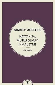 Hayat Kısa Mutlu Olmayı İhmal Etme