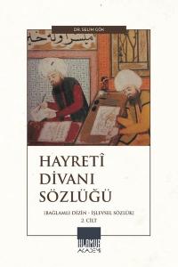 Hayreti Divanı Sözlüğü - Bağlamlı Dizin ve İşlevsel Sözlük 2. Cilt