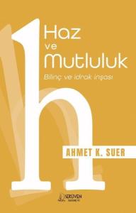 Haz ve Mutluluk - Bilinç ve İdrak İnşası