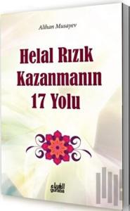 Helal Rızık Kazanmanın 17 Yolu